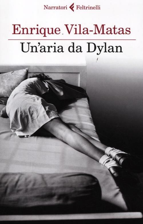 Un'aria da Dylan - Enrique Vila-Matas - copertina