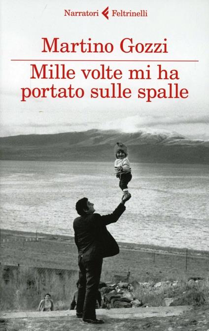 Mille volte mi ha portato sulle spalle - Martino Gozzi - copertina