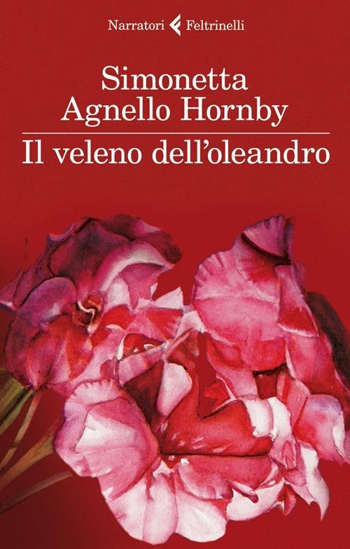 Il veleno dell'oleandro - Simonetta Agnello Hornby - copertina