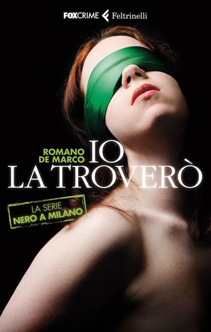 Io la troverò. La serie Nero a Milano - Romano De Marco - copertina