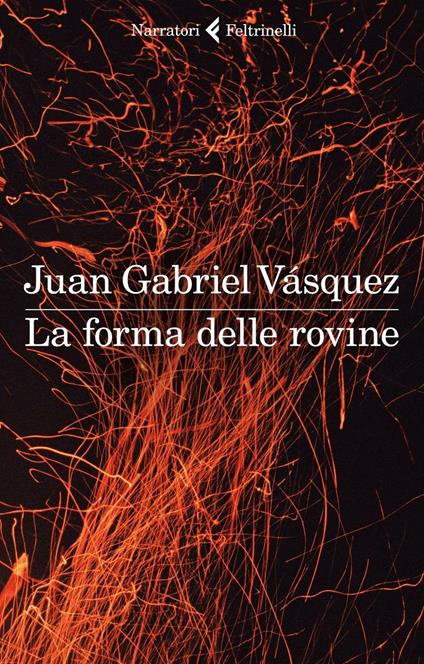 La forma delle rovine - Juan Gabriel Vásquez - copertina