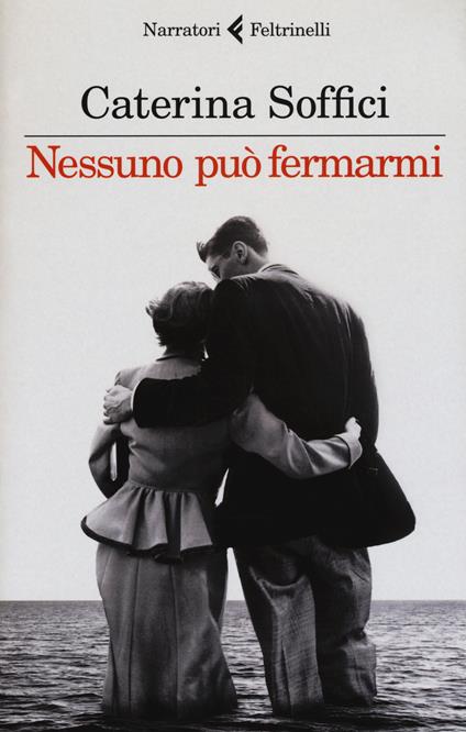 Nessuno può fermarmi - Caterina Soffici - copertina