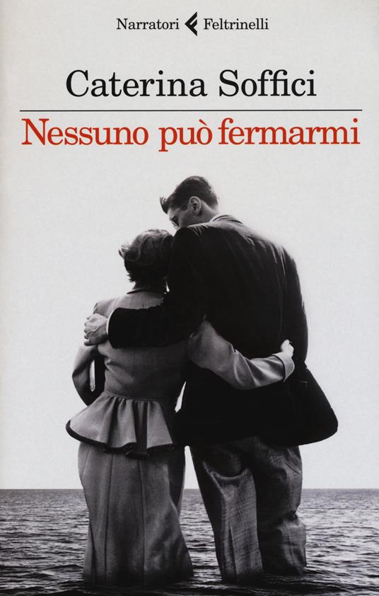 Nessuno può fermarmi - Caterina Soffici - copertina