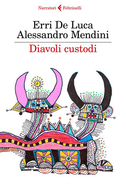 Diavoli custodi - Erri De Luca,Alessandro Mendini - copertina