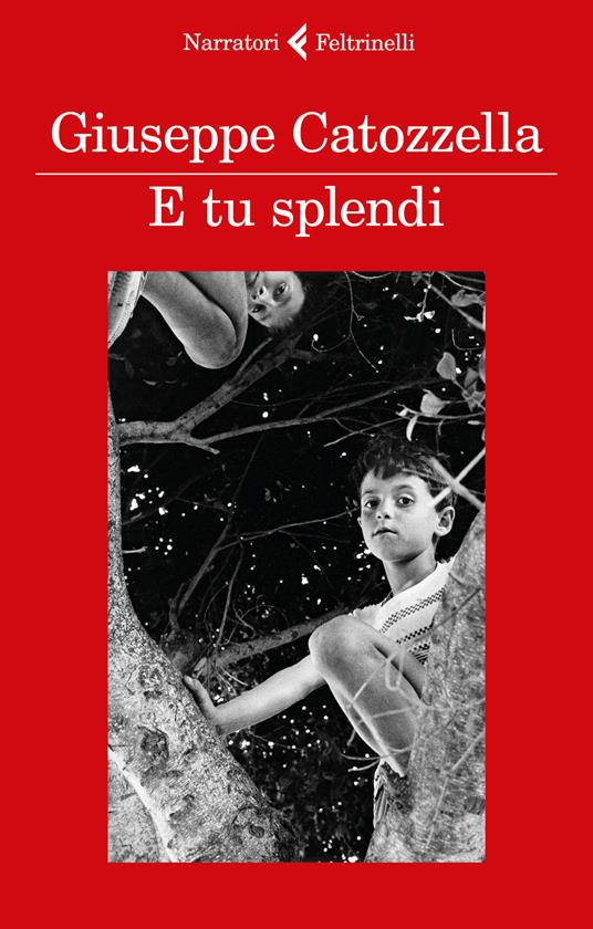 E tu splendi - Giuseppe Catozzella - copertina