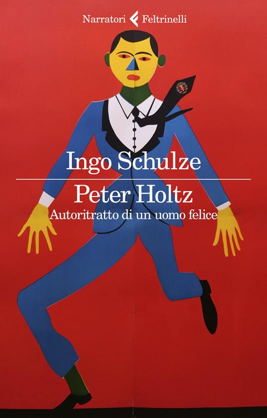 Peter Holtz. Autoritratto di un uomo felice - Ingo Schulze - copertina