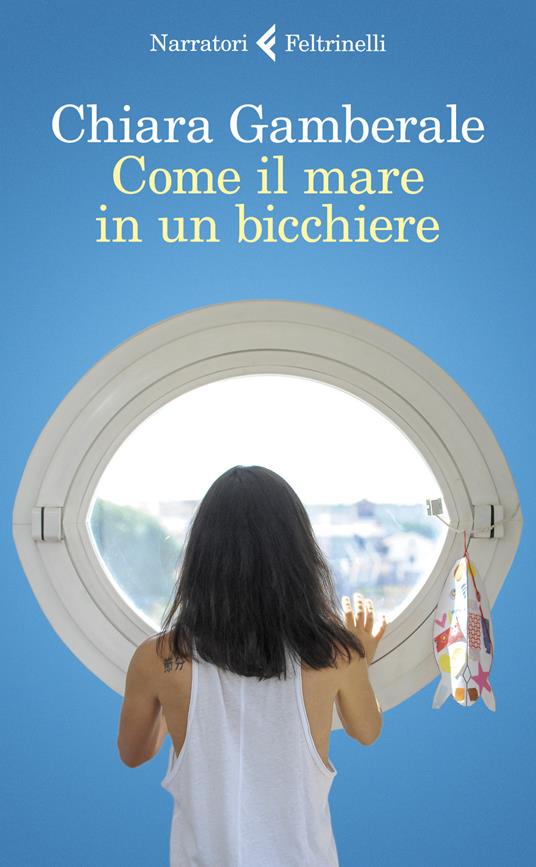 Come il mare in un bicchiere - Chiara Gamberale - copertina