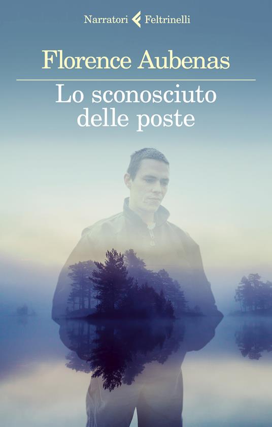 Lo sconosciuto delle poste - Florence Aubenas - copertina