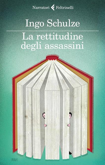 La rettitudine degli assassini - Ingo Schulze - copertina