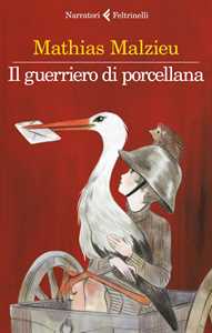 Libro Il guerriero di porcellana Mathias Malzieu