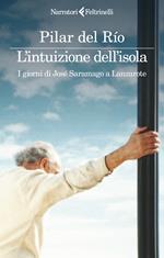L'intuizione dell'isola. I giorni di José Saramago a Lanzarote