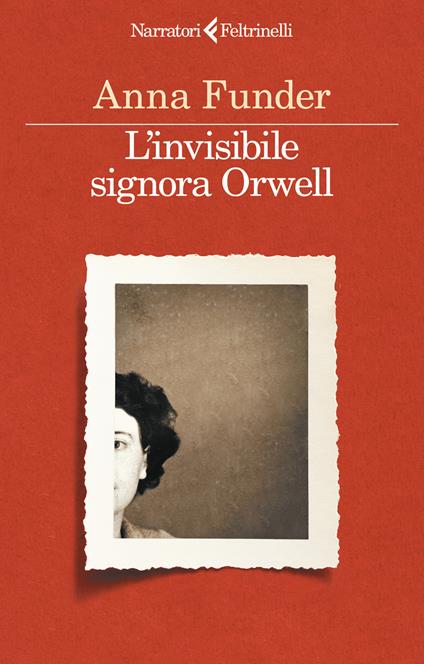 L'invisibile signora Orwell - Anna Funder - copertina