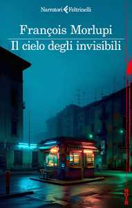 Libro Il cielo degli invisibili François Morlupi