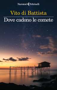 Libro Dove cadono le comete Vito di Battista