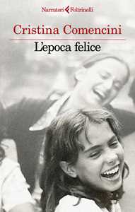 Libro L'epoca felice Cristina Comencini