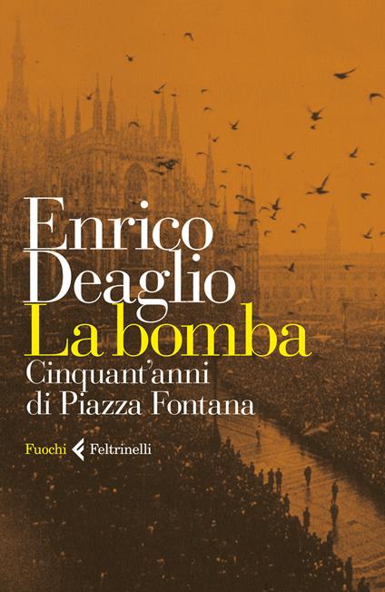 La bomba. Cinquant'anni di Piazza Fontana - Enrico Deaglio - copertina