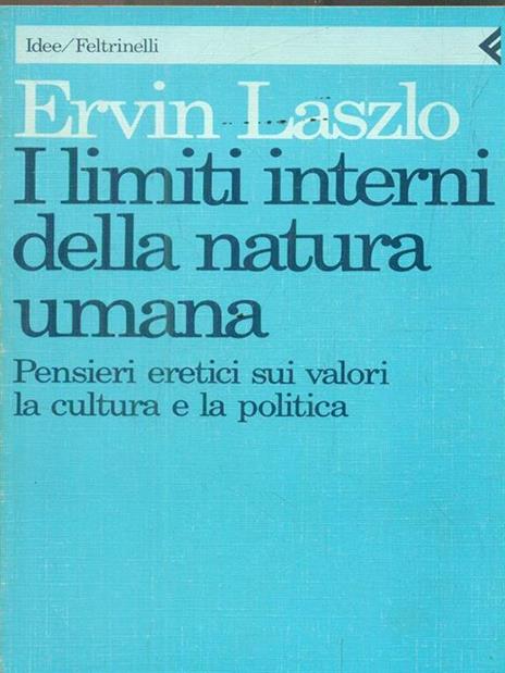 I limiti interni della natura umana - Ervin László - 2