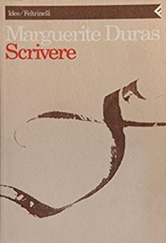 Scrivere - Marguerite Duras - 2