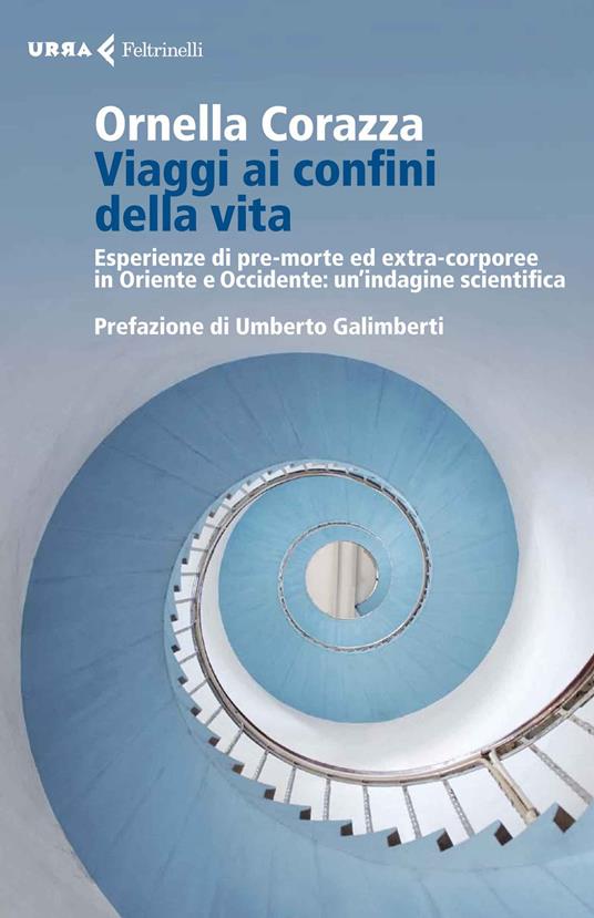 Viaggi ai confini della vita. Esperienze di pre-morte ed extra-corporee in Oriente e Occidente: un'indagine scientifica - Ornella Corazza - copertina