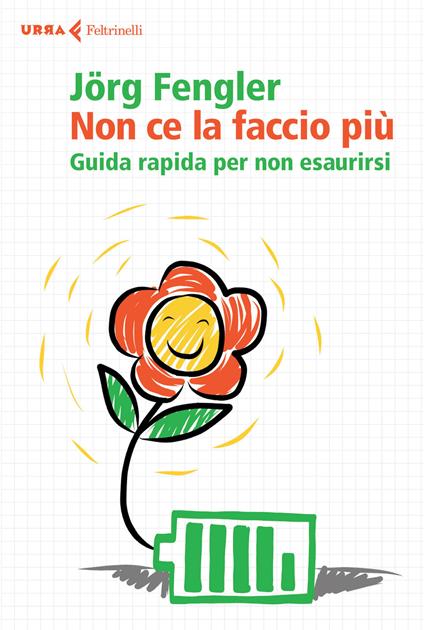 Non ce la faccio più. Guida rapida per non esaurirsi - Jörg Fengler - copertina