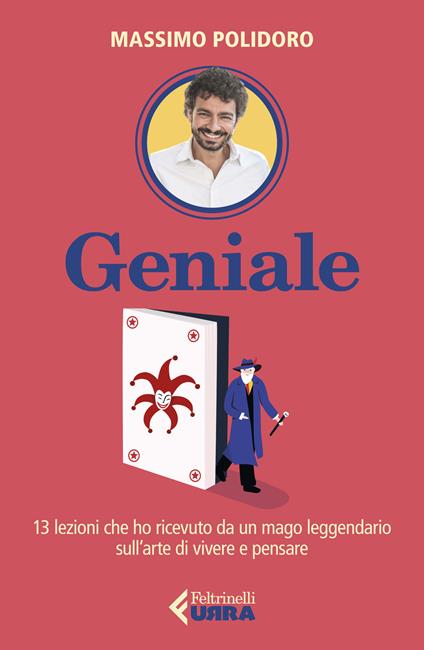 Geniale. 13 lezioni che ho ricevuto da un mago leggendario sull'arte di vivere e pensare - Massimo Polidoro - copertina