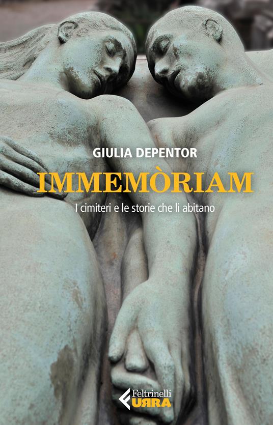 Immemòriam. I cimiteri e le storie che li abitano - Giulia Depentor - copertina
