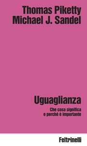 Libro Uguaglianza. Che cosa significa e perché è importante Thomas Piketty Michael J. Sandel