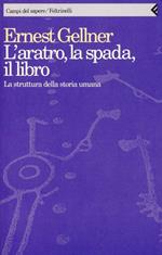 L' aratro, la spada, il libro. La struttura della storia umana