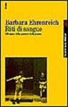 Riti di sangue. All'origine della passione della guerra