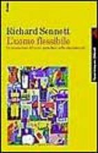 L' uomo flessibile. Le conseguenze del nuovo capitalismo sulla vita personale - Richard Sennett - copertina