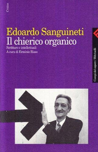 Il chierico organico. Scritture e intellettuali - Edoardo Sanguineti - copertina