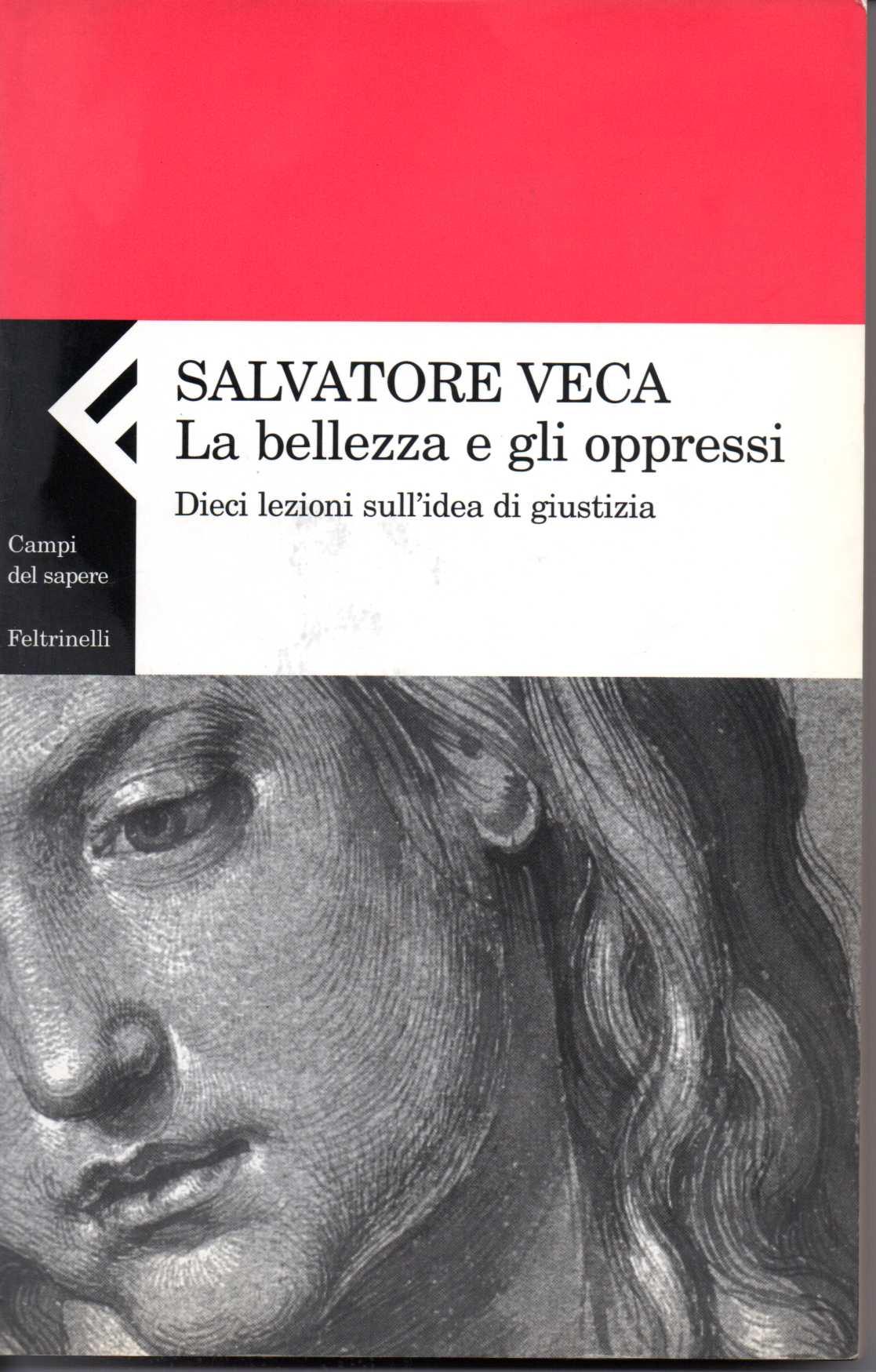 La bellezza e gli oppressi. Dieci lezioni sull'idea di giustizia