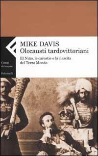 Olocausti tardovittoriani. El Niño, le carestie e la nascita del Terzo Mondo - Mike Davis - copertina