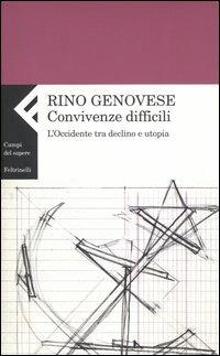 Convivenze difficili. L'Occidente tra declino e utopia - Rino Genovese - copertina