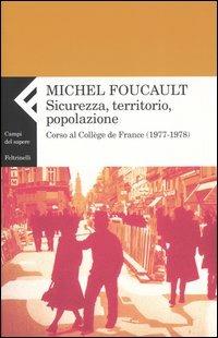 Sicurezza, territorio, popolazione. Corso al Collège de France (1977-1978) - Michel Foucault - copertina