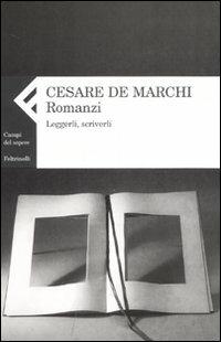 Romanzi. Leggerli, scriverli - Cesare De Marchi - copertina
