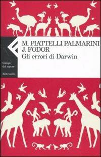 Gli errori di Darwin - Massimo Piattelli Palmarini,Jerry A. Fodor - copertina