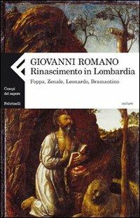 Rinascimento in Lombardia. Foppa, Zenale, Leonardo, Bramantino - Giovanni Romano - copertina