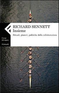 Insieme. Rituali, piaceri, politiche della collaborazione - Richard Sennett - copertina