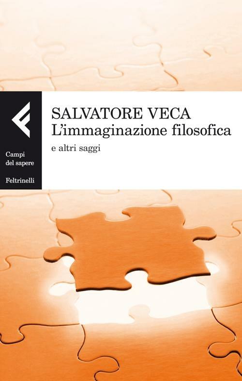 L'immaginazione filosofica e altri saggi - Salvatore Veca - copertina