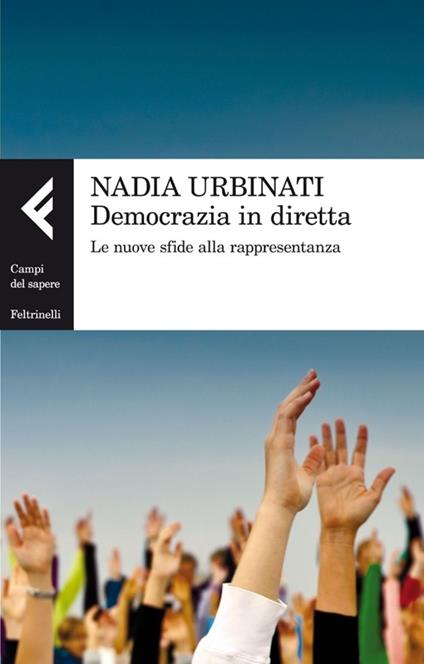 Democrazia in diretta. Le nuove sfide alla rappresentanza - Nadia Urbinati - copertina