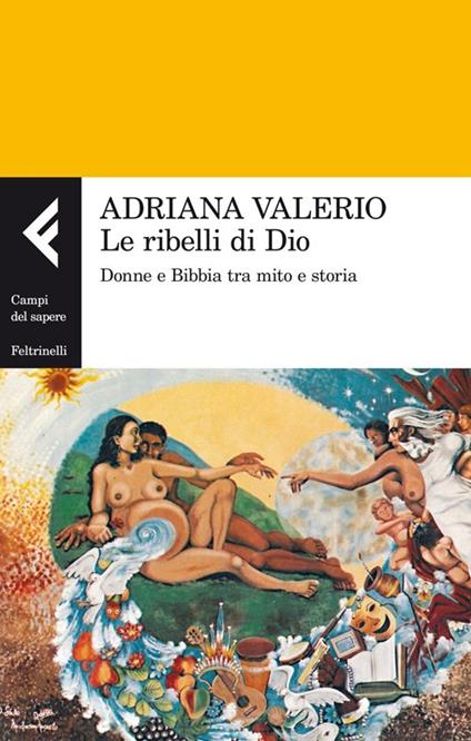 Le ribelli di Dio. Donne e Bibbia tra mito e storia - Adriana Valerio - copertina