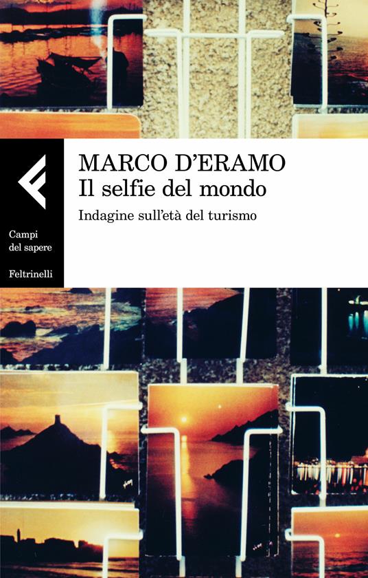 Il selfie del mondo. Indagine sull'età del turismo - Marco D'Eramo - copertina