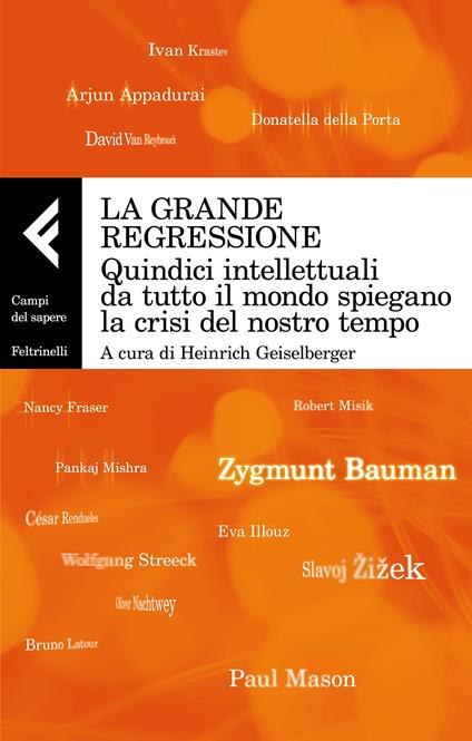 La grande regressione. Quindici intellettuali da tutto il mondo spiegano la crisi del nostro tempo - copertina