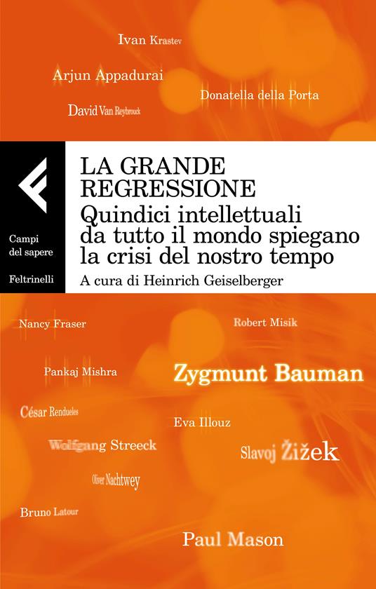 La grande regressione. Quindici intellettuali da tutto il mondo spiegano la crisi del nostro tempo - copertina