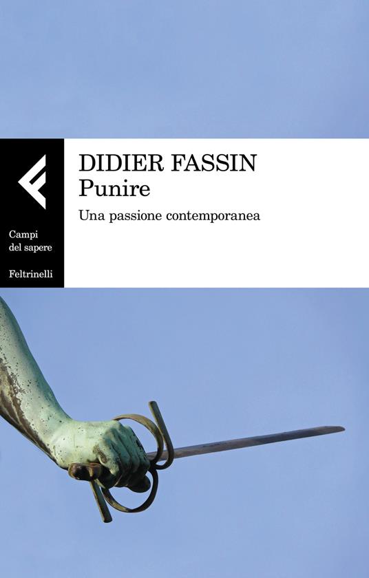 Punire. Una passione contemporanea - Didier Fassin - copertina