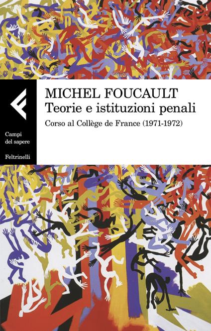 Teorie e istituzioni penali. Corso al Collège de France (1971-1972) - Michel Foucault - copertina