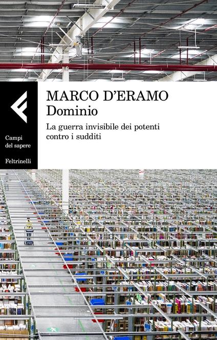 Dominio. La guerra invisibile dei potenti contro i sudditi - Marco D'Eramo - copertina