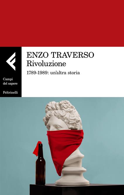 Rivoluzione. 1789-1989: un'altra storia - Enzo Traverso - copertina