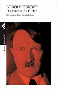 Il carisma di Hitler. L'invenzione di un messia tedesco - Ludolf Herbst - copertina